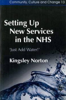 Скачать Setting Up New Services in the NHS - Kingsley Norton