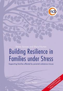 Скачать Building Resilience in Families Under Stress, Second Edition - Emma Sawyer