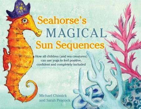Скачать Seahorse's Magical Sun Sequences - Michael Chissick