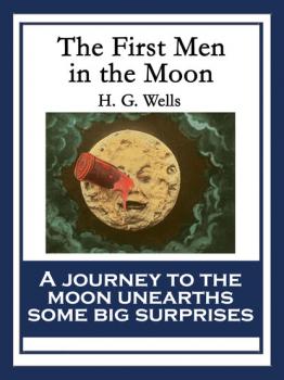 Скачать The First Men in the Moon - H. G. Wells