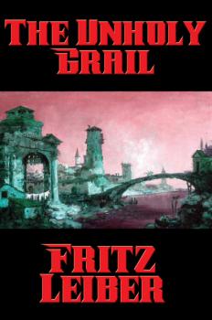Скачать The Unholy Grail - Fritz  Leiber