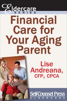 Скачать Financial Care for Your Aging Parent - Lise Andreana