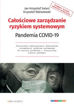 Скачать Całościowe zarządzanie ryzykiem systemowym. Pandemia COVID-19 - Jan Krzysztof Solarz