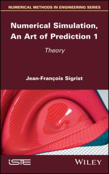 Скачать Numerical Simulation, An Art of Prediction 1 - Jean-François Sigrist