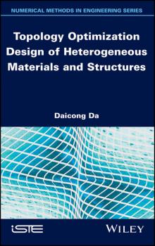 Скачать Topology Optimization Design of Heterogeneous Materials and Structures - Daicong Da