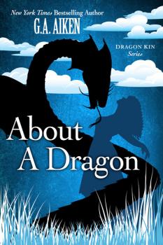 Скачать About A Dragon - G.A. Aiken