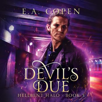 Скачать Devil's Due - Hellbent Halo, Book 3 (Unabridged) - E.A. Copen