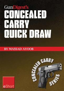 Скачать Gun Digest’s Concealed Carry Quick Draw eShort - Massad  Ayoob