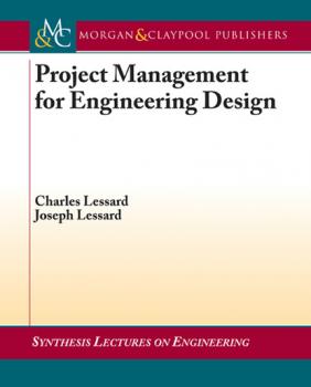 Скачать Project Management for Engineering Design - Charles Lessard