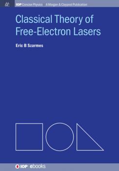 Скачать Classical Theory of Free-Electron Lasers - Eric B Szarmes