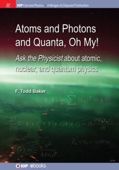 Скачать Atoms and Photons and Quanta, Oh My! - F Todd Baker