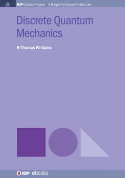 Скачать Discrete Quantum Mechanics - H. Thomas Williams