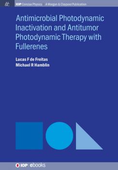 Скачать Antimocrobial Photodynamic Inactivation and Antitumor Photodynamic Therapy with Fullerenes - Michael R Hamblin
