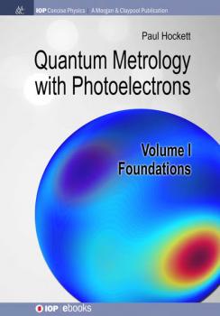 Скачать Quantum Metrology with Photoelectrons - Paul Hockett