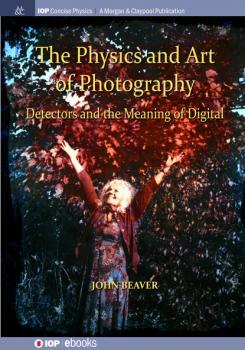 Скачать The Physics and Art of Photography, Volume 3 - John Beaver