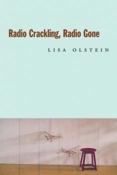 Скачать Radio Crackling, Radio Gone - Lisa Olstein