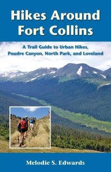 Скачать Hikes Around Fort Collins - Melodie S. Edwards