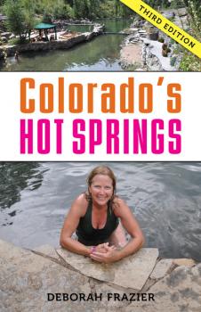 Скачать Colorado's Hot Springs - Deborah Frazier