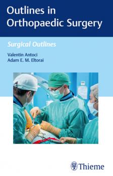Скачать Outlines in Orthopaedic Surgery - Valentin Antoci