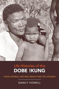 Скачать Life Histories of the Dobe !Kung - Nancy Howell