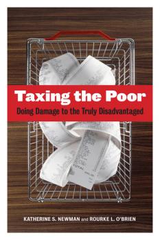 Скачать Taxing the Poor - Katherine S. Newman