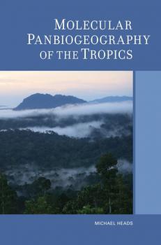 Скачать Molecular Panbiogeography of the Tropics - Michael Heads