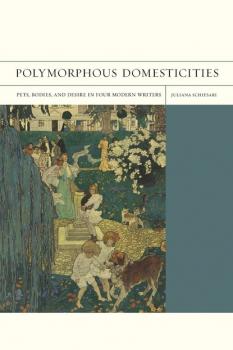 Скачать Polymorphous Domesticities - Juliana Schiesari