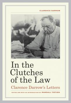 Скачать In the Clutches of the Law - Clarence Darrow