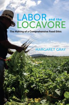 Скачать Labor and the Locavore - Margaret Gray