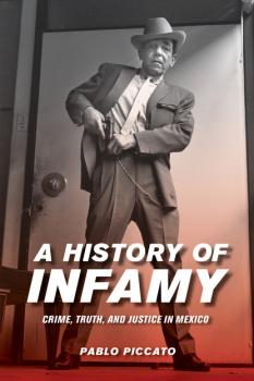 Скачать A History of Infamy - Pablo Piccato