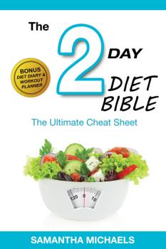 Скачать 2 Day Diet: Ultimate Cheat Sheet (With Diet Diary & Workout Planner) - Samantha Michaels
