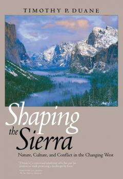 Скачать Shaping the Sierra - Timothy P. Duane