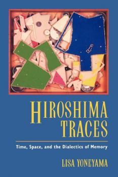 Скачать Hiroshima Traces - Lisa Yoneyama