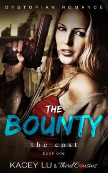 Скачать The Bounty - The Cost (Book 1) Dystopian Romance - Third Cousins