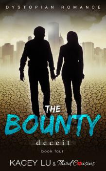 Скачать The Bounty - Deceit (Book 4) Dystopian Romance - Third Cousins