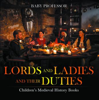 Скачать Lords and Ladies and Their Duties- Children's Medieval History Books - Baby Professor