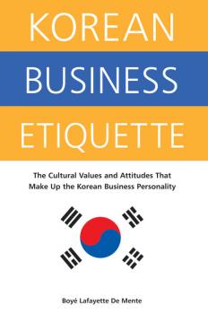 Скачать Korean Business Etiquette - Boye Lafayette  De Mente