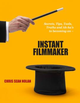 Скачать Instant Filmmaker - Chris Sean Nolan