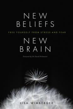 Скачать New Beliefs, New Brain - Lisa Wimberger