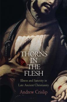 Скачать Thorns in the Flesh - Andrew Crislip