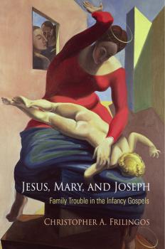 Скачать Jesus, Mary, and Joseph - Christopher A. Frilingos