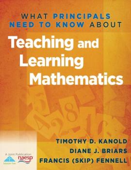 Скачать What Principals Need to Know About Teaching and Learning Mathematics - Tinothy D. Kanold