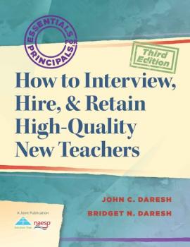 Скачать How to Interview, Hire, & Retain HighQuality New Teachers - John C. Daresh