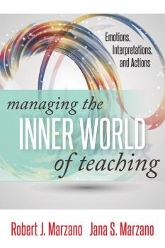 Скачать Managing the Inner World of Teaching - Robert J. Marzano