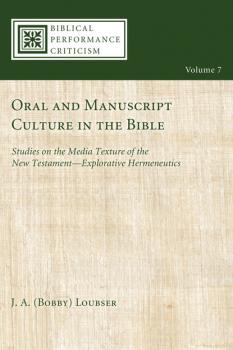 Скачать Oral and Manuscript Culture in the Bible - J. A. Loubser