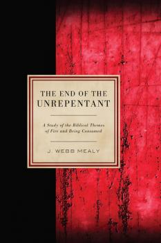 Скачать The End of the Unrepentant - J. Webb Mealy