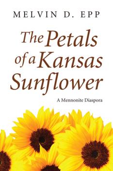 Скачать The Petals of a Kansas Sunflower - Melvin D. Epp