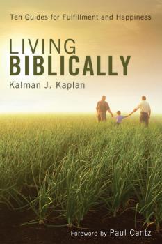Скачать Living Biblically - Kalman J. Kaplan