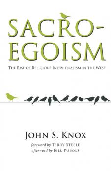 Скачать Sacro-Egoism - John S. Knox