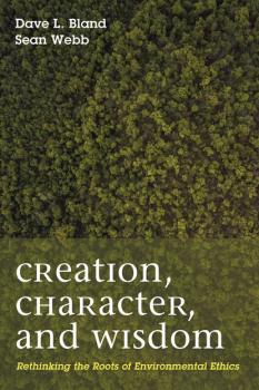 Скачать Creation, Character, and Wisdom - Dave L. Bland